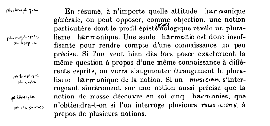 En rsum,  n'importe quelle attitude harmonique (philosophique) gnrale, on peut opposer, comme objection, une notion particulire dont le profil pistmUSICologique (pistmologique) rvle un pluralisme harmonique (philosophique) ...