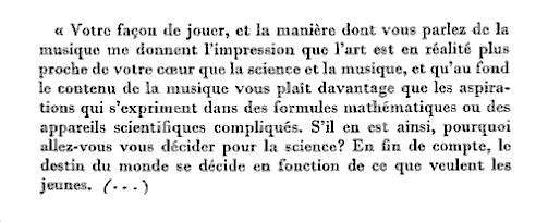 Votre faon de jouer, et la manire dont vous parlez de la musique me donnent l'impression que l'art est en ralit plus proche de votre coeur que la science et la musique, et qu'au fond ...