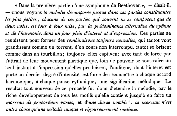 "Dans la premire partie de Beethoven", - disait.il -, "nous voyons la mlodie dcompose jusque dans ses parties constituantes les plus petites; chacune de ces parties qui souvent ne se composent que de deux notes, est tour  tour...